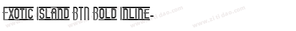 Exotic Island BTN Bold Inline字体转换